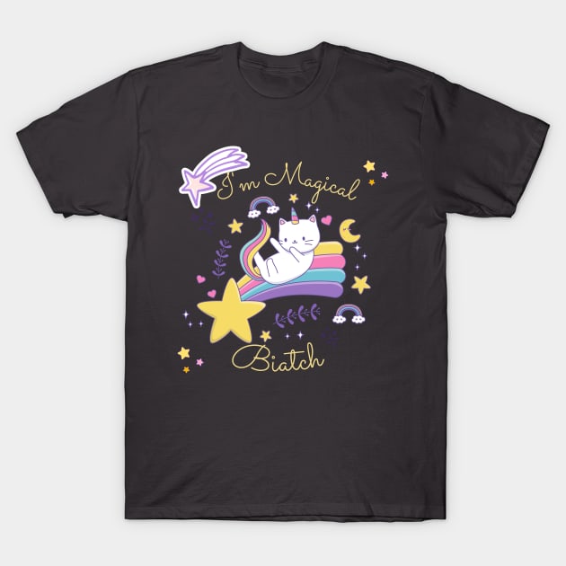 I'm Magical Biatch T-Shirt by Gifts of Recovery